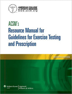 ACSM Resource for Guidelines for Exercise Testing and Prescription ACSM Resource for Guidelines for Exercise Testing and Prescription | Fighting Arts Health Lab