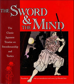 The Sword and the Mind The Classic Japanese Treatise on Swordsmanship and Tactics The Sword and the Mind The Classic Japanese Treatise on Swordsmanship and Tactics