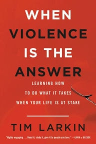When Violence is the Answer When Violence is the Answer